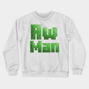 Aw Man! Crewneck Sweatshirt